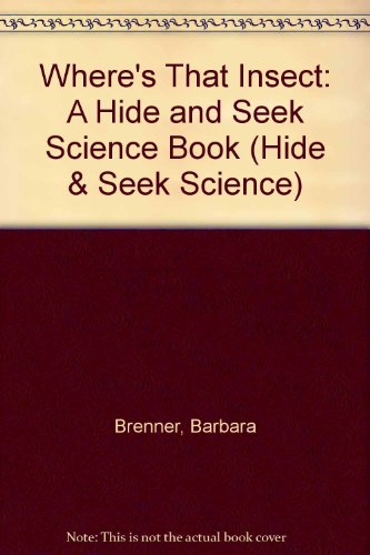 Where's That Insect: A Hide and Seek Science Book (9780613994446) by Barbara Brenner