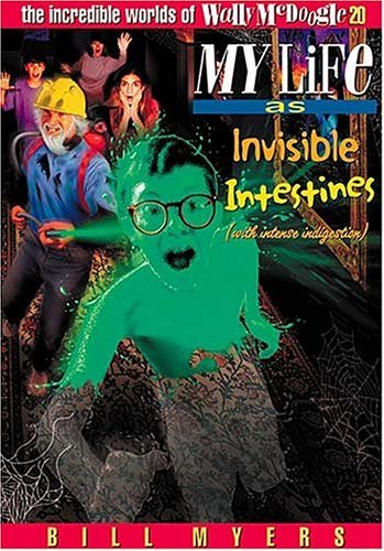 My Life as Invisible Intestines with Intense Indigestion (The Incredible Worlds of Wally McDoogle #20) (9780613995887) by Myers, Bill