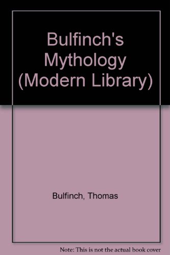 Bulfinch's Mythology (9780613997447) by Thomas Bulfinch; Modern Library