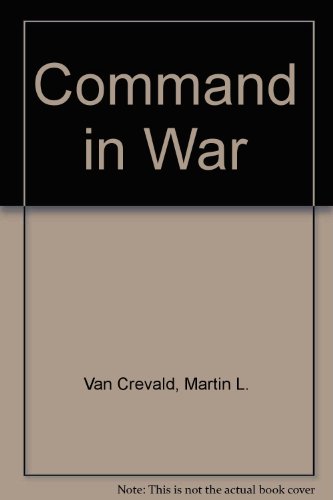 Command in War (9780613998024) by Martin Van Creveld