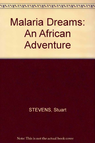 9780614037913: Malaria Dreams An African Adventure