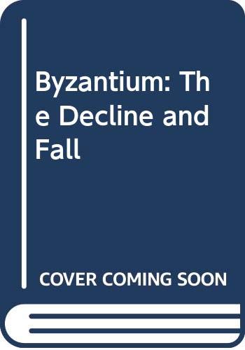 BYZANTIUM The Decline and Fall (9780614128789) by Norwich, John Julius