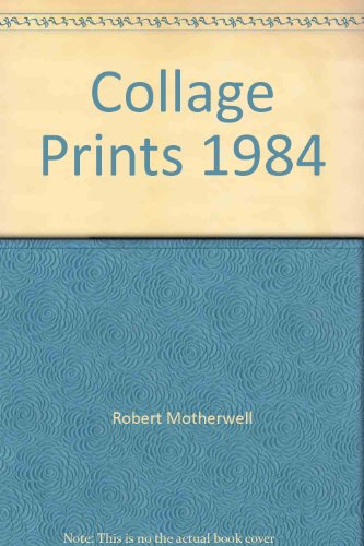 Collage Prints 1984 (9780614130775) by Robert Motherwell