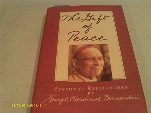 Stock image for The Gift of Peace: Reflections by Joseph Cardinal Bernardin for sale by Hawking Books