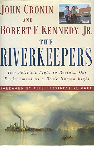 Stock image for The Riverkeepers: Two Activists Fight to Reclaim Our Environment as a Basic Human Right for sale by ThriftBooks-Atlanta