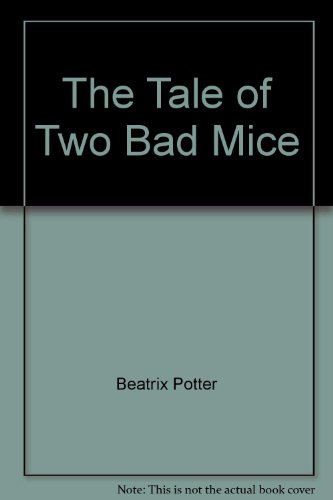 The Tale of Two Bad Mice - Potter, Beatrix