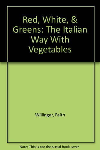 9780614963748: Red, White, & Greens: The Italian Way With Vegetables