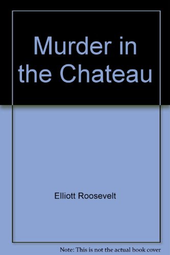 9780614967609: Murder in the Chateau: An Eleanor Roosevelt Mystery