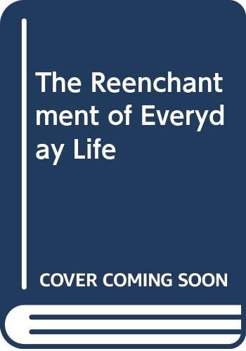 9780614969139: The Reenchantment of Everyday Life