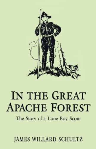 Beispielbild fr In The Great Apache Forest: The Story of a Lone Boy Scout zum Verkauf von ThriftBooks-Atlanta