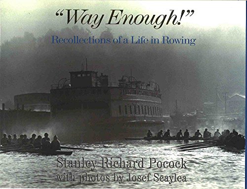 Stock image for Way Enough!" Recollections of a Life in Rowing for sale by Seattle Goodwill