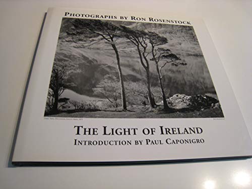 The Light of Ireland: Photographs by Ron Rosenstock. Introduction by Paul Caponigro