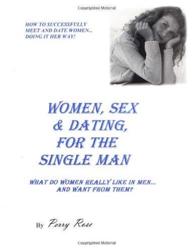 Beispielbild fr Women, Sex and Dating for the Single Man zum Verkauf von The Book Bin