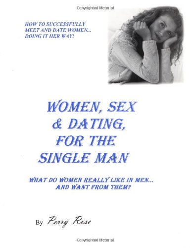 Imagen de archivo de Women, Sex and Dating for the Single Man a la venta por ThriftBooks-Dallas