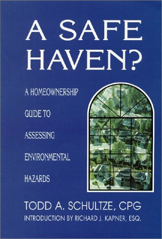 Stock image for A SAFE HAVEN? A HOMEOWNERSHIP GUIDE TO ASSESSING ENVIRONMENTAL HAZARDS for sale by Neil Shillington: Bookdealer/Booksearch