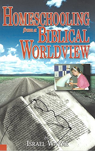 Stock image for Homeschooling from a Biblical Worldview for sale by SecondSale