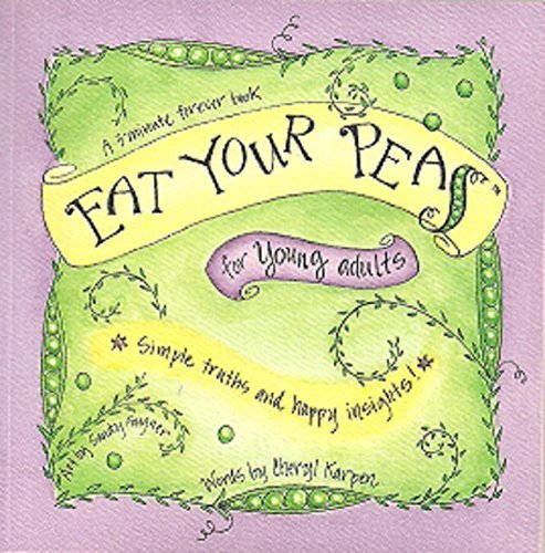 Imagen de archivo de Eat Your Peas For Young Adults : Simple Truths and Happy Insights (A 3-Minute Forever Book) a la venta por ThriftBooks-Atlanta