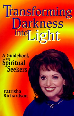 Stock image for Transforming Darkness Into Light: A Guidebook for Spiritual Seekers for sale by ThriftBooks-Dallas