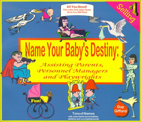 9780615114880: Name Your Baby's Destiny: Assisting Parents, Personnel Managers and Playwrights