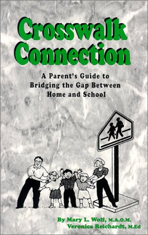 Stock image for Crosswalk Connection : A Parents Guide to Bridging the Gap Between Home and School for sale by Better World Books: West