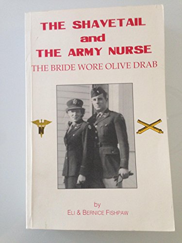 The Shavetail and the Army Nurse - the Bride Wore Olive Drab