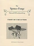 The Spruce Forge Manual of Locksmithing: A Blacksmith's Guide to Lock Mechanisms (9780615118222) by Frechette, Denis; Morrison, Bill