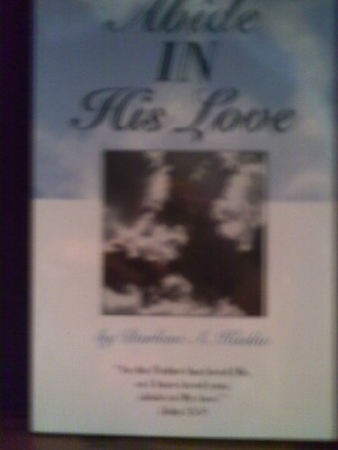 9780615119595: Abide in His Love