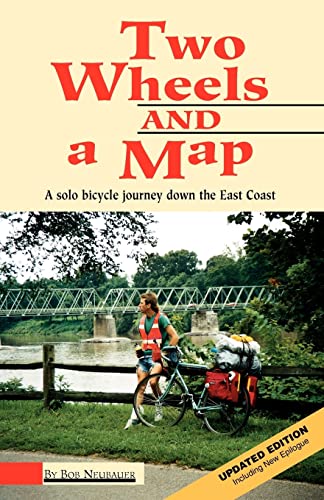 Imagen de archivo de Two Wheels And A Map: A Solo Bicycle Journey Down The East Coast a la venta por SecondSale