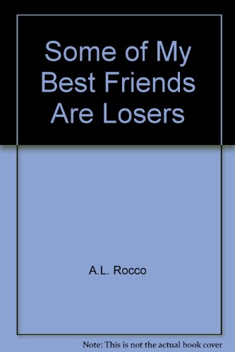 Stock image for Some of My Best Friends Are Losers for sale by Zubal-Books, Since 1961