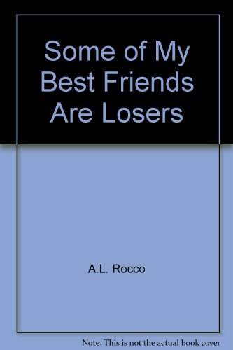 9780615120713: Some of My Best Friends Are Losers