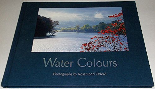 Imagen de archivo de Water Colours : Photographs by Rosamond Orford a la venta por HPB Inc.