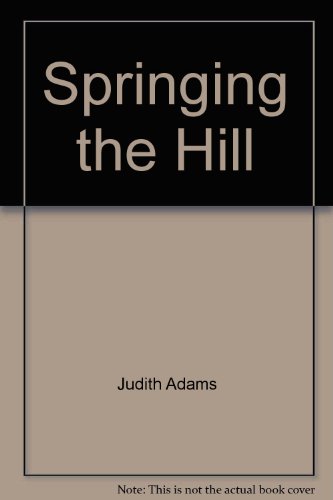 Stock image for Springing the Hill for sale by Saucony Book Shop