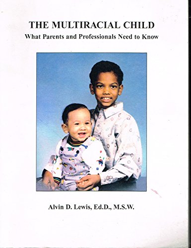 Beispielbild fr The Multiracial Child: What Parents and Profesionals Need to Know zum Verkauf von Bookmans