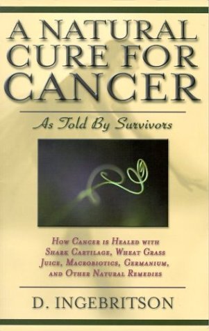 A Natural Cure for Cancer: as Told by Survivors