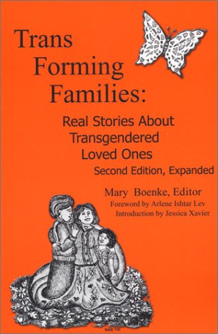 Stock image for Trans Forming Families: Real Stories About Transgendered Loved Ones, 2nd Edition for sale by Wonder Book