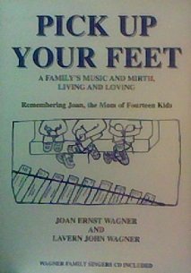 Beispielbild fr Pick Up Your Feet: A Family's Music and Mirth, Living and Loving zum Verkauf von Affordable Collectibles