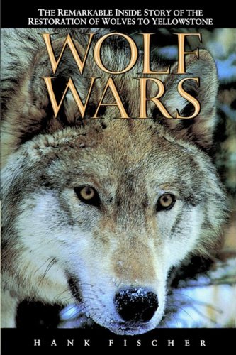 Stock image for Wolf Wars: The Remarkable Inside Story of the Restoration of Wolves to Yellowstone for sale by SecondSale