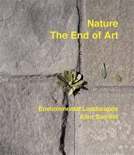 Stock image for Nature: The End Of Art. Environmental Landscapes, Alan Sonfist for sale by Open Books West Loop