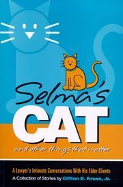 Imagen de archivo de Selma's Cat and Other Things That Matter- A Lawyer's Intimate Conversations with His Elder Clients a la venta por ThriftBooks-Dallas