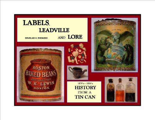 9780615128160: Title: Labels Leadville and Lore 1870s1890s History From