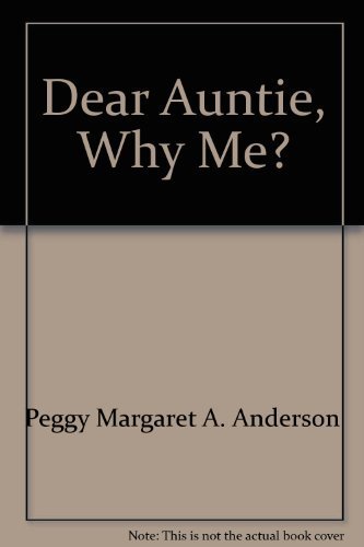 Imagen de archivo de Dear Auntie, Why Me? : A Duluth Woman's Breast Cancer Story a la venta por ThriftBooks-Atlanta