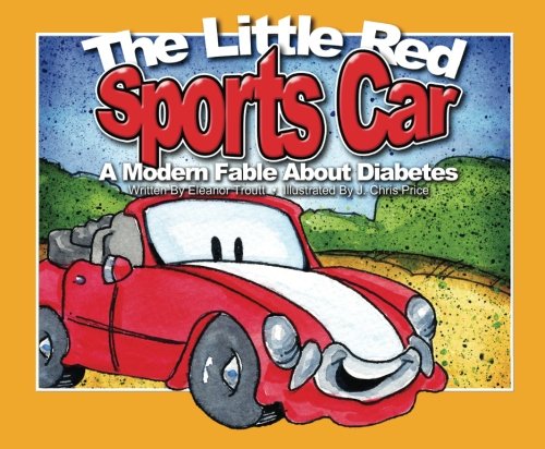 9780615132815: The Little Red Sports Car,: A Modern Fable About Diabetes (You Can Do It!)