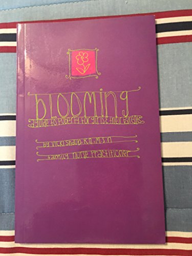 Blooming: A guide to puberty for girls and thier parents (9780615134024) by Vicki Shaub; R.N.; M.S.N