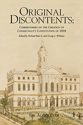 Stock image for Original Discontents: Commentaries on the Creation of Connecticut's Constitution of 1818 for sale by Friendly Books