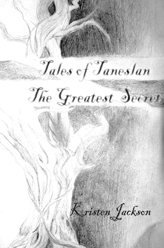 Tales of Taneslan: The Greatest Secret - Kristen Jackson