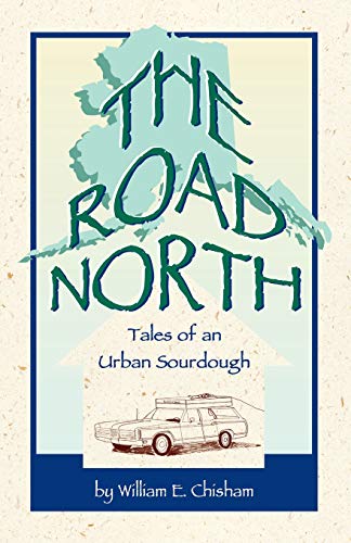 Stock image for The Road North: Tales of An Urban Sourdough for sale by Lucky's Textbooks