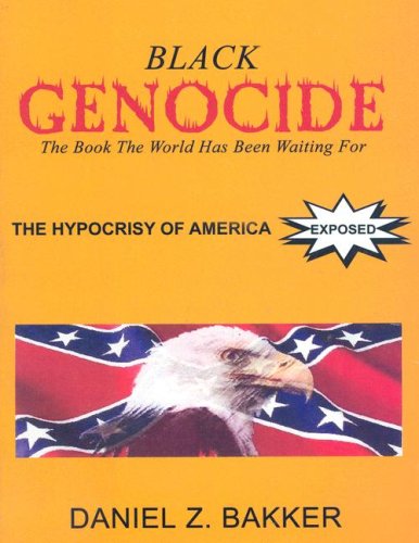 Stock image for Black Genocide: Hypocrisy of America Exposed for sale by Kennys Bookshop and Art Galleries Ltd.