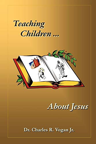 Beispielbild fr Teaching Children About Jesus zum Verkauf von Ergodebooks