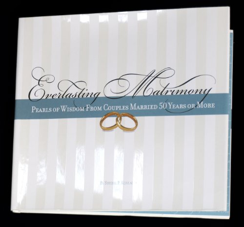 9780615139975: Everlasting Matrimony: Pearls of Wisdom from Couples Married Fifty Years or More