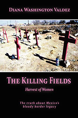 The Killing Fields: Harvest of Women - Washington Valdez, Diana